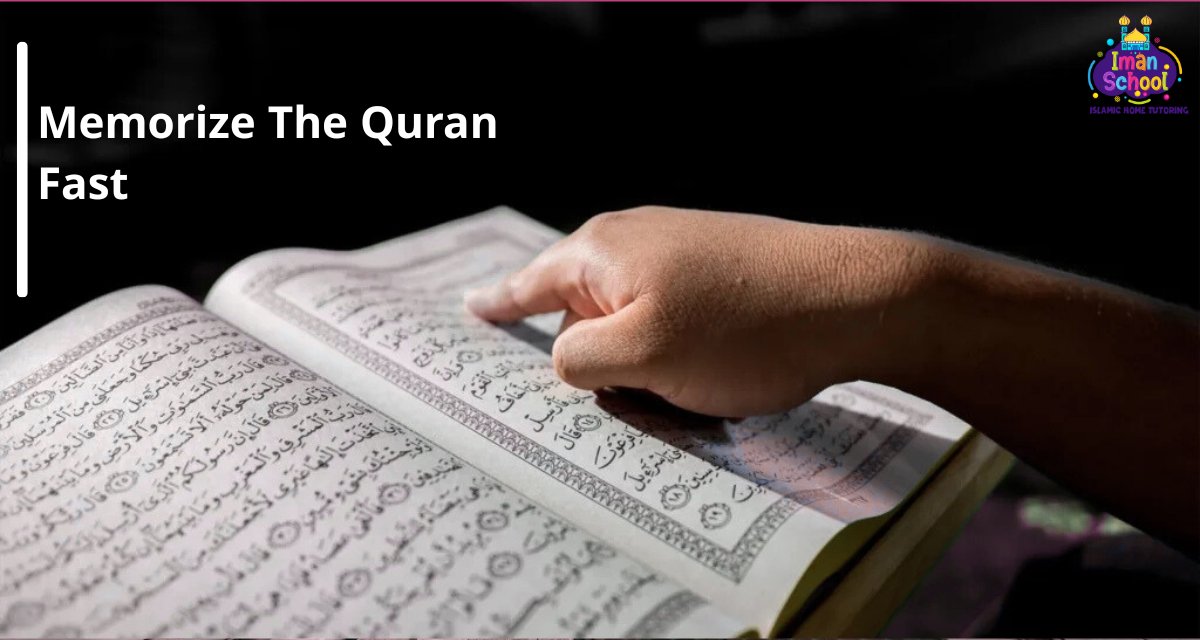How to Memorize the Quran Fast: A Complete Guide