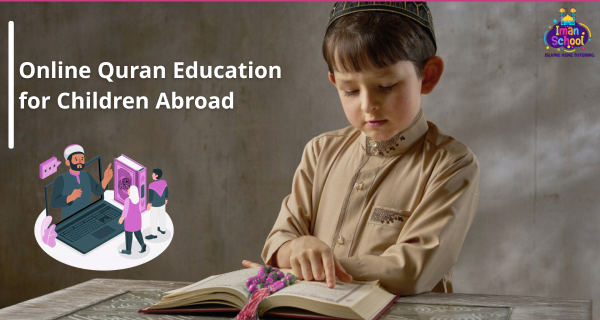 Introduction to Online Quran Education for Children Abroad