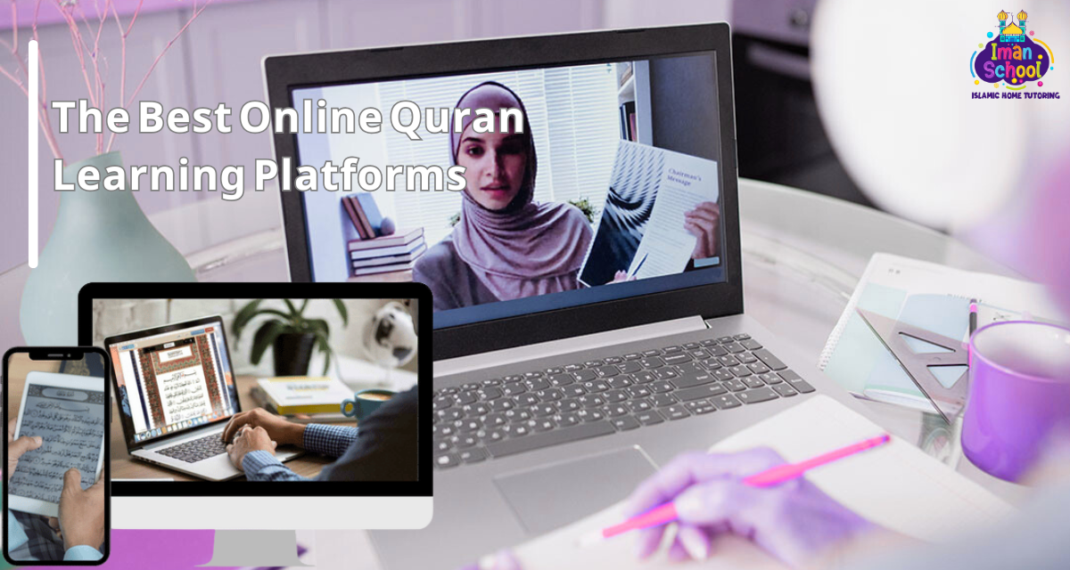 The Best Online Quran Learning Platforms – Iman School