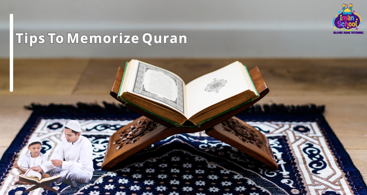 Powerful Tips To Memorize Quran and Never Forget