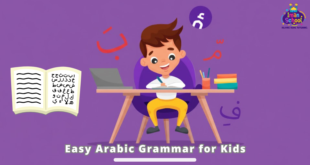 Easy Arabic Grammar for Kids With Iman School