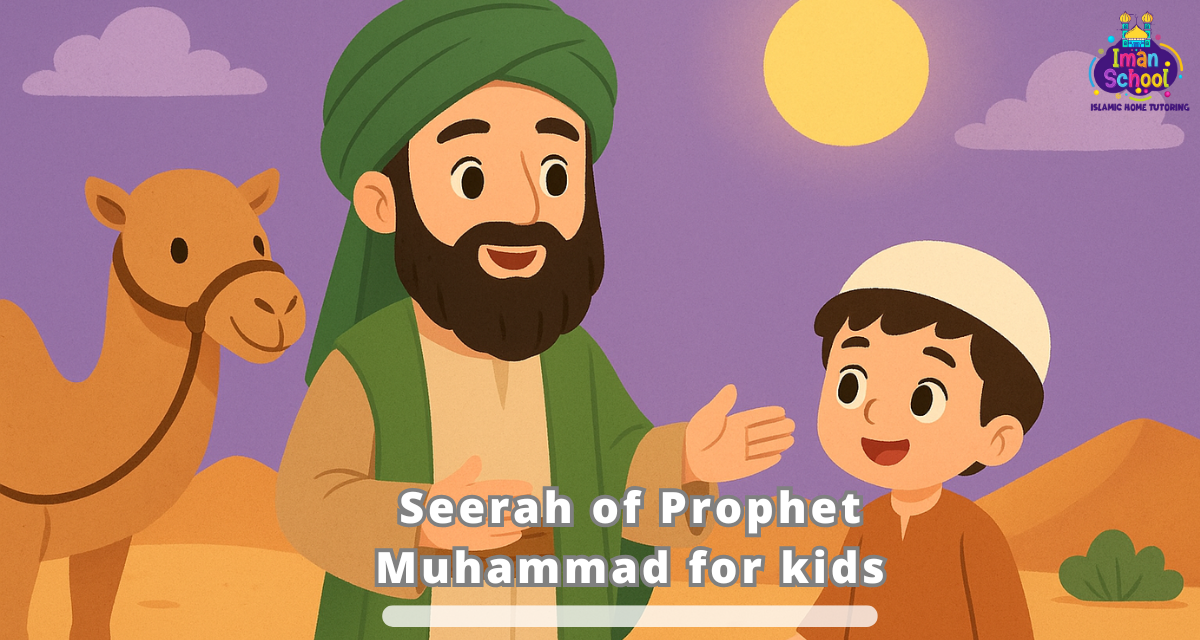 Seerah of Prophet Muhammad for kids: Best Stories