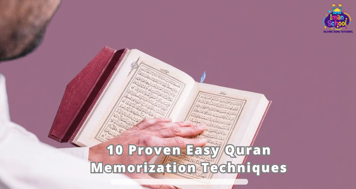 10 Proven Easy Quran Memorization Techniques