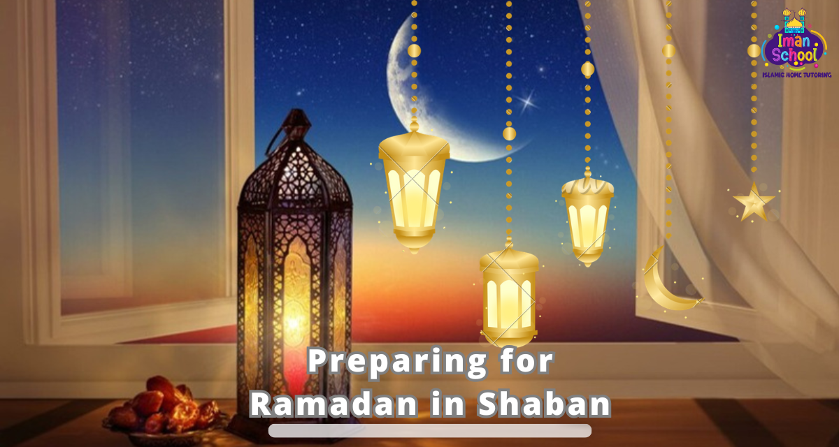 Best Ways for Preparing for Ramadan in Shaban 2026